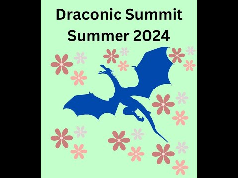 Draconic Summit Summer 2024-The Vast Uniqueness of Draconity