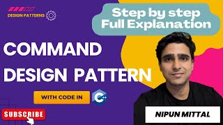 Command Design Pattern || Full Explaination || Implementation in C++ || Nipun Mittal