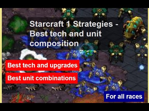 Starcraft 1 : 10+ tips on Best tech, upgrades, unit composition