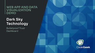 CodeGeek Web App Demo: Dark Sky Technology Bulletproof Trust Dashboard