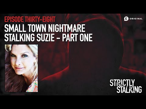 Small Town Nightmare: Stalking Suzie - Part One