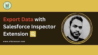 🚀 Effortless Data Extraction with Salesforce Inspector | Mastering Data Export Feature| #SOQL #sfdc