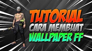 TUTORIAL CARA MEMBUAT WALLPAPER FREE FIRE