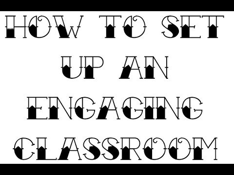 How to set up an engaging classroom