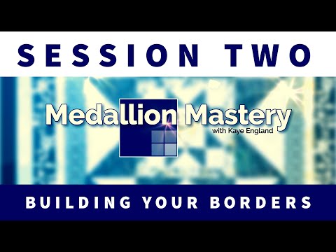 Choosing your QUILT BORDERS - Medallion Mastery  **Session TWO**