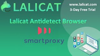 How to use Smartproxy in Lalicat multilogin browser?