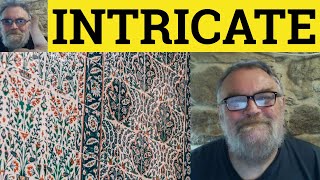 🔵 Intricate Meaning - Intricate Examples - Define Intricate - GRE Vocabulary - Intricate Intricacy