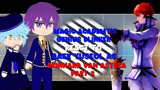 Magic Academy Genius Blinker react to Baek Yu-seol as Reinhard Van Astrea Part 2 (+Subaru)
