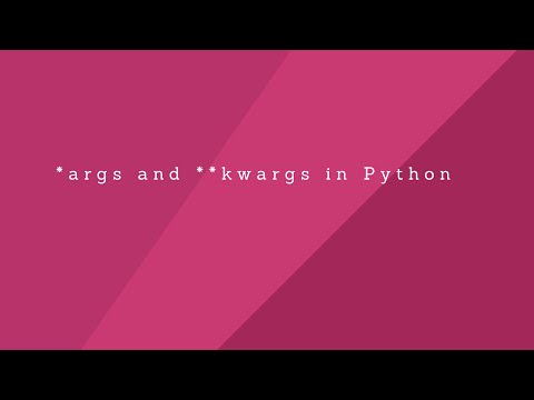 *args and **kwargs in Python