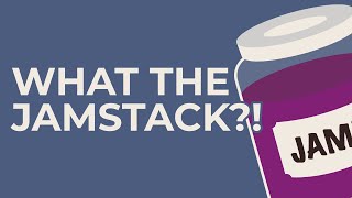 What the JAMstack?! - Jamie Bradley | January 2019