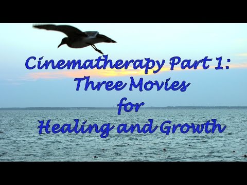 Cinematherapy Part 1: Three Movies for Healing and Growth