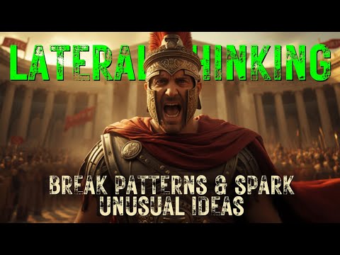 Break Patterns & Spark Unusual Ideas | Lateral Thinking Explained