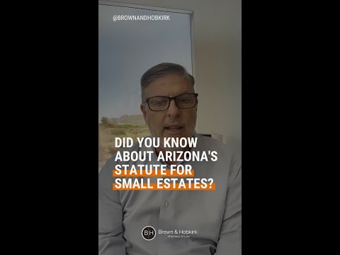 Did you know about Arizona's statute for small estates? | Brown & Hobkirk