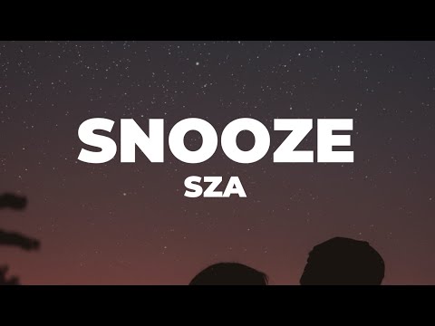 SZA - Snooze (Lyrics)