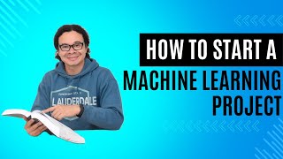 Machine learning project - Part 0: How to start a ML project?