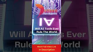 Will AI Tools Take Over the World? Unveiling the Future | Dazonn Technologies
