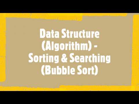Bubble Sort || Data Structure and Algorithm || Sorting and Searching ||