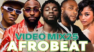 AFROBEAT 2025 VIDEO MIX, NEW AFROBEAT MIX - NAIJA AFROBEAT MIXTAPE - DAVIDO, BURNA BOY, REMA