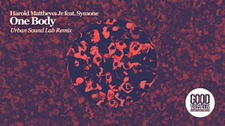 Harold Matthews Jr feat. Symone - One Body (Urban Sound Lab Remix)