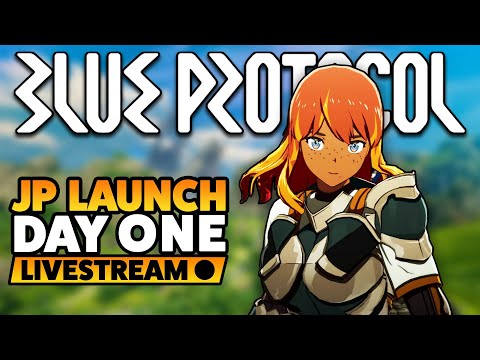 Blue Protocol JP Release Livestream (Day 1)!