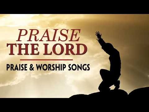Top 100 Praise and Worship Songs 2018 - Best Christian Worship Songs of All Time