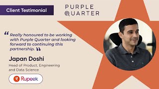 Japan Doshi, Head of Product, Engineering & Data Science, Rupeek on his Purple Quarter Experience