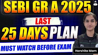 SEBI Grade A 2025 | Last 25 Days Strategy for Guaranteed Selection | SEBI Preparation Strategy Video