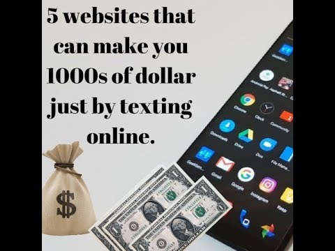 5 websites that can make you 1000s of dollar just by texting online.
