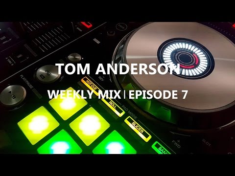 Tom Anderson Weekly Mix | Episode 7