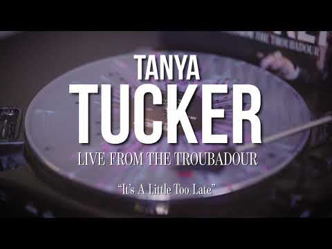 Tanya Tucker - It's A Little Too Late "Live From The Troubadour"