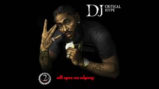 10 - Nipsey Hussle - Forever on Some Fly Shit (DJ Critical Hype BLEND)