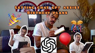 LETTING CHAT GPT ASSIST BIRTHDAY PLANNING