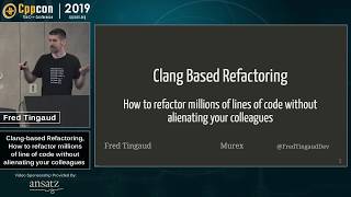 How to Refactor Millions of Line of Code Without Alienating Colleagues - Fred Tingaud - CppCon 2019