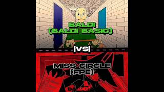 Baldi (Baldi Basic) vs Miss Circle(FPE)#baldi#misscircle#edit#shorts