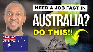 Move and Work in Australia Fast by doing these 2 things!
