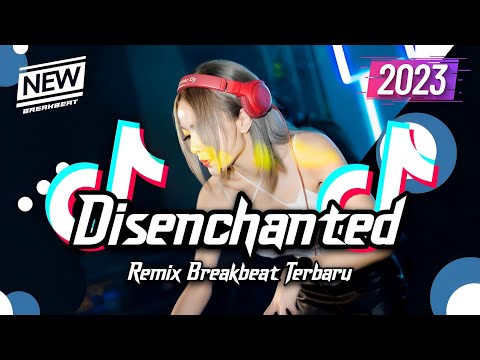 DJ DISENCHANTED BREAKBEAT TIKTOK FYP VIRAL TERBARU 2023