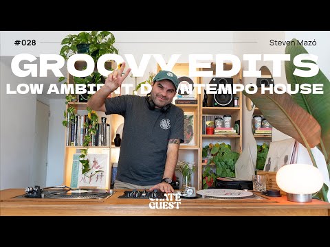 Low Ambient, Groovy Edits & Downtempo House vinyl mix - Steven Mazó