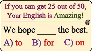 English Grammar Quiz Challenge: If you can get 25 out of 50, Your English is Amazing