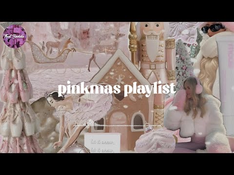 the ULTIMATE pinkmas playlist 🎀🎄a cozy girl's Christmas