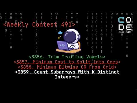 weekly contest 491 | leetcode 3856 | leetcode 3857 | leetcode 3858 | leetcode 3859 | DSA