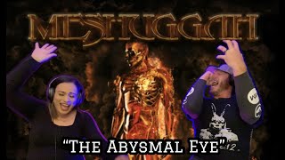 MESHUGGAH - The Abysmal Eye (Reaction) Happy Valentine’s Day! #meshuggah #theabysmalEye