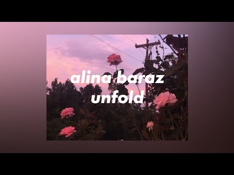 alina baraz, galimatias - unfold [lyrics]