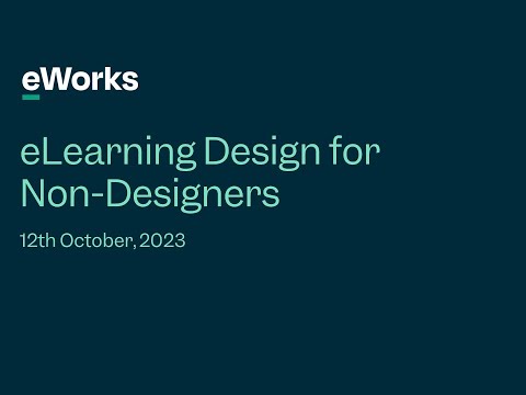eWorks Webinar Series: eLearning Design for Non-Designers