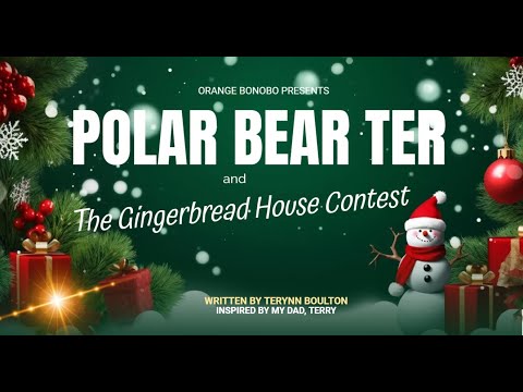 Polar Bear Ter and the Gingerbread House Contest written by Terynn Boulton