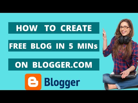 How to create a free blog/website on blogger.com in just 5 minutes