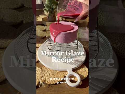 Easy Mirror Glaze Recipe #mirrorglaze #mirrorglazecake