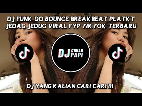 DJ FUNK DO BOUNCE BREAKBEAT PLATKT |JEDAG JEDUG VIRAL FYP TIKTOK TERBARU !!!