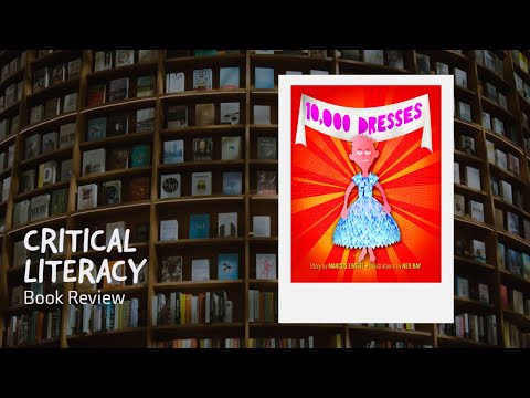 Critical Literacy Book Reviews: 10000 dresses by Marcus Ewert and Rex Ray