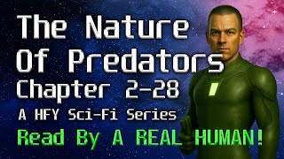 The Nature of Predators – 2-28 | Written by SpacePaladin15 | Narrated by a REAL Human | HFY