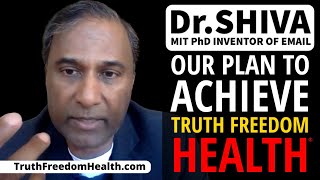 Dr.SHIVA: How WE Win Truth Freedom Health®: The Plan